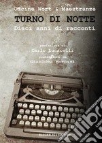 Turno di notte. Dieci anni di racconti