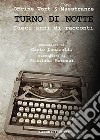 Turno di notte. Dieci anni di racconti libro