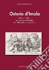 Osterie d'Imola. Fatti e misfatti, osti, ostesse e bevitori tra Ottocento e Novecento libro