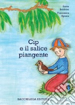 Cip e il salice piangente