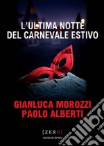 L'ultima notte del Carnevale estivo libro