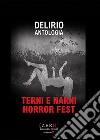 Delirio libro di Terni e Narni Horror Fest (cur.)