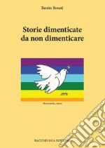 Storie dimenticate da non dimenticare libro