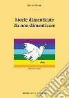 Storie dimenticate da non dimenticare libro