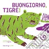 Buongiorno tigre! libro