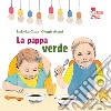 La pappa verde. Le storie del nido libro