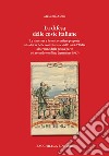 La difesa delle coste italiane. Le strutture e le unità costiere preposte alla difesa delle coste italiane dall'Unità d'Italia al termine della prima parte del secondo conflitto (settembre 1943) libro