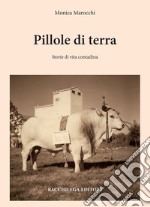 Pillole di terra. Storie di vita contadina