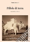 Pillole di terra. Storie di vita contadina libro