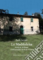 La Maddalena. Storie di un luogo e dell'umanità che lo ha vissuto libro