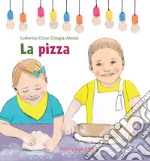 La pizza. Le storie del nido libro