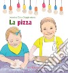 La pizza. Le storie del nido libro