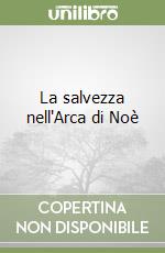 La salvezza nell'Arca di Noè