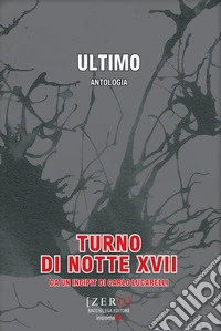 Ultimo. Turno di notte XVII libro