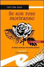 Se son rose moriranno. Intrigo spinoso per Rebaudengo libro