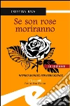 Se son rose morirano. Intrigo spinoso per Rebaudengo libro di Rava Cristina