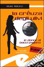 La crêuza degli ulivi. Le donne di Bacci Pagano libro