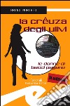 La crêuza degli ulivi. Le donne di Bacci Pagano libro di Morchio Bruno