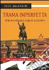 Trama imperfetta. Torino, Piazza Carlo Alberto libro di Ballacchino Rocco