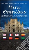 Mini Omnibus. Proverbi e modi di dire per vecchi e nuovi milanesi. Ediz. multilingue libro