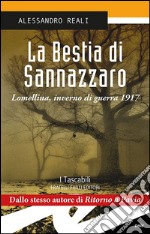 La bestia di Sannazzaro. Lomellina, inverno di guerra 1917 libro