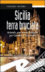 Sicilia terra bruciata. Acireale, una nuova indagine per Costante e Serravalle libro