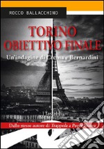 Torino obiettivo finale. Un'indagine di Crema e Bernardini