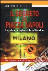 Il segreto di Piazza Napoli. La prima indagine di Totò Maraldo libro