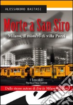 Morte a San Siro. Milano, il mistero di villa Pozzi libro