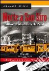 Morte a San Siro. Milano, il mistero di villa Pozzi libro di Bastasi Alessandro