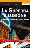 La superba illusione. Un'altra indagine dell'investigatore Astengo libro