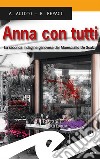 Anna con tutti. La seconda indagine genovese del Maresciallo De Scalzi libro