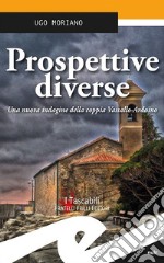 Prospettive diverse. Una nuova indagine della coppia Vassallo-Ardoino libro