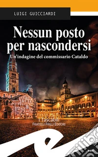 Nessun posto per nascondersi. Un'indagine del commissario Cataldo libro