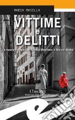 Vittime e delitti. La nuova indagine di Teresa Maritano e Marco Ardini libro