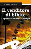 Il venditore di bibite. Il capitano Martielli indaga a Ventimiglia libro di Maccapani Achille