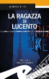 La ragazza di Lucento. La prima indagine d Alessandro Meucci e Maurizio Vivaldi libro