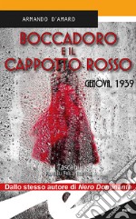 Boccadoro e il cappotto rosso. Genova,1939 libro