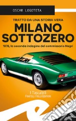 Milano sottozero. 1978, la seconda indagine del commissario Negri libro