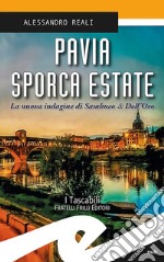 Pavia sporca estate. La nuova indagine di Sambuco & Dell'Oro libro