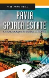 Pavia sporca estate. La nuova indagine di Sambuco & Dell'Oro libro