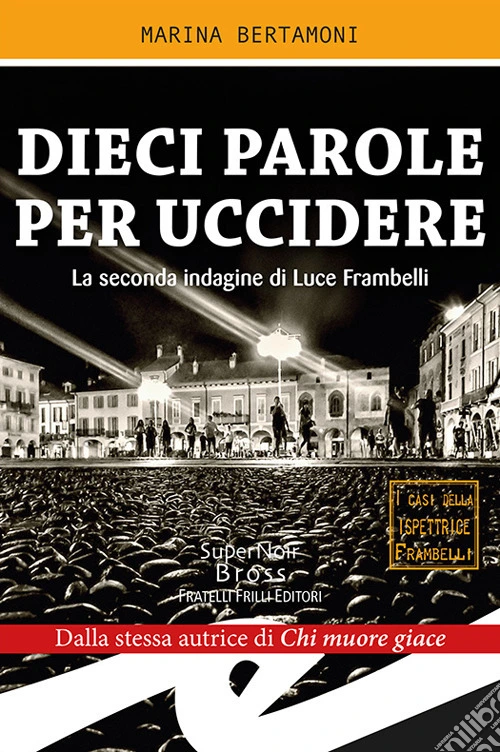 Dieci parole per uccidere. La seconda indagine di Luce Frambelli