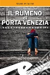 Il rumeno di Porta Venezia. Milano, la prima indagine della magliaia Delia libro di Biagini Mauro