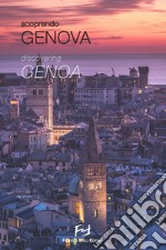 Scoprendo Genova. Ediz. italiana e inglese libro