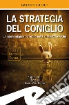 La strategia del coniglio. La nuova indagine tra Torino e Asti di Meucci e Vivaldi libro di Blini Maurizio