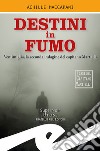 Destini in fumo. Ventimiglia, la seconda indagine del capitano Martielli libro di Maccapani Achille