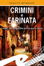 Crimini e farinata. Loano, un complicato puzzle per la Berta libro