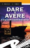 Dare e avere. Un'indagine dell'investigatore Michele Astengo libro di Novelli Andrea Zarini Gianpaolo