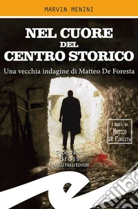 Nel cuore del centro storico. Una vecchia indagine di Matteo De Foresta
