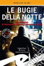 Le bugie della notte. Un'indagine di Alessandro Meucci e Maurizio Vivaldi